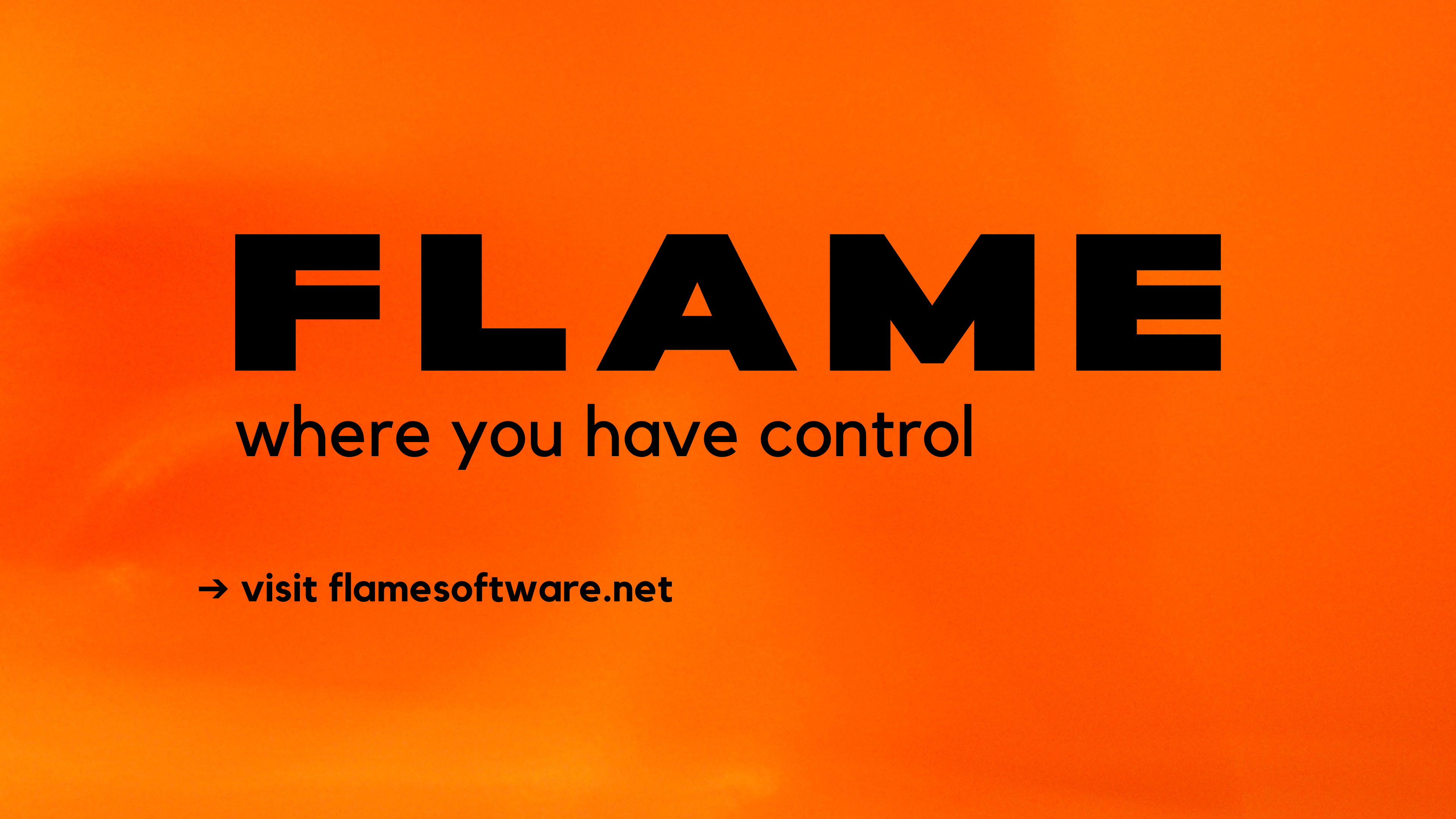 Flame, where you have control
